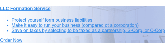 LLC Formation Service   * Protect yourself form business liabilities   * Make it easy to run your business (compared ot a corporation)   * Save on taxes by selecting to be taxed as a partnership, S-Corp, or C-Corp  Order Now