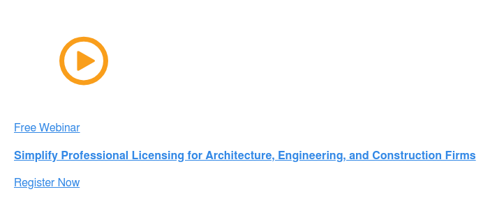 Free Webinar  Simplify Professional Licensing for Architecture, Engineering, and  Construction Firms Register Now