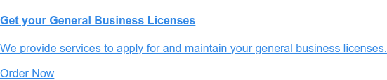 Get your General Business Licenses  We provide services to apply for and maintain your geneeral business licenses. Order Now