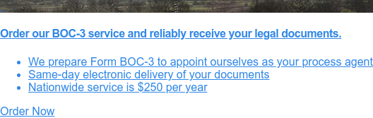    Order our blanket process agent service and reliably receive your legal  documents.
                 * File your BOC-3 with the FMCSA within one business day   * Same-day electronic delivery of your
                 documents   * Annual fees of $250 for nationwide representation with no additional charges Contact Us